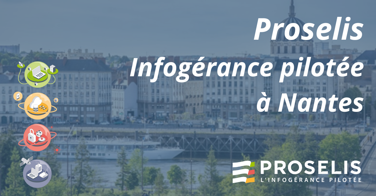 Infogérance pilotée à Nantes : avec Proselis, bénéficiez d’une maintenance informatique structurée pour une conformité IT optimale